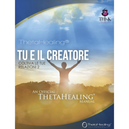 ThetaHealing® Handbuch: Tu e il Creatore (Relazioni 2), offizielles Manual