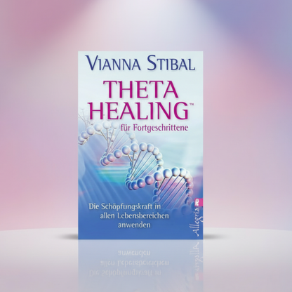 Buchcover „Theta Healing“ für Fortgeschrittene von Vianna Stibal