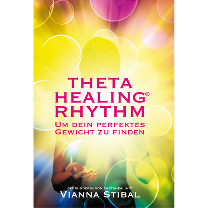 Buchcover „ThetaHealing RHYTHM“ mit „Um dein perfektes Gewicht zu finden“