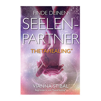 Buchcover „Seelen-Partner“ und ThetaHealing, Vianna Stibal