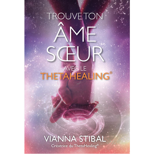 Trouve ton âme soeur avec le ThetaHealing®
